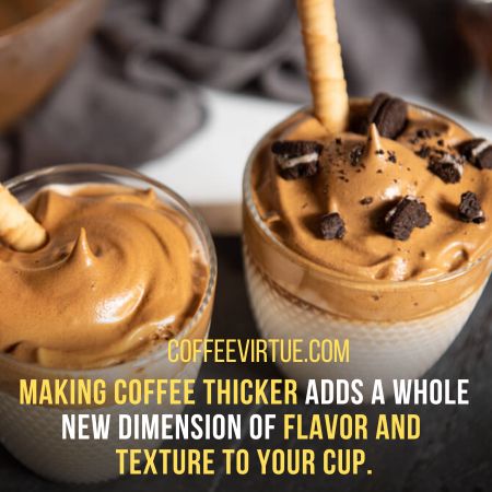 How To Make Coffee Thicker - Tips & Tricks