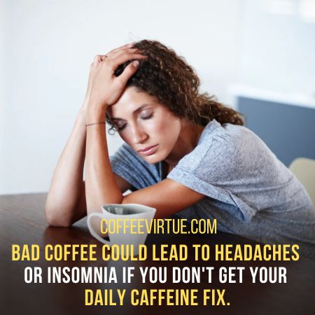 Can bad coffee make you sick?