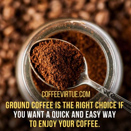 Ground Coffee Vs. Whole Beans